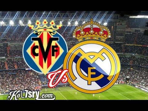 شاهد بث مباشر لمباراة ريال مدريد وفياريال